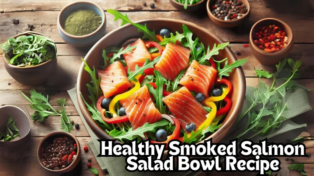 Healthy Smoked Salmon Salad Bowl Recipe